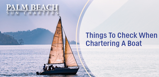 Things-To-Check-When-Chartering-A-Boat