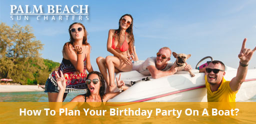 How-To-Plan-Your-Birthday-Party-On-A-Boat?