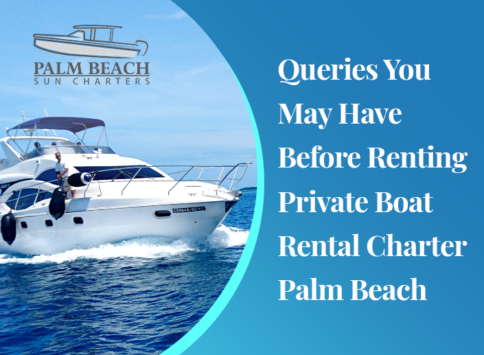 Before Renting Private Boat Rental Charter Palm Beach