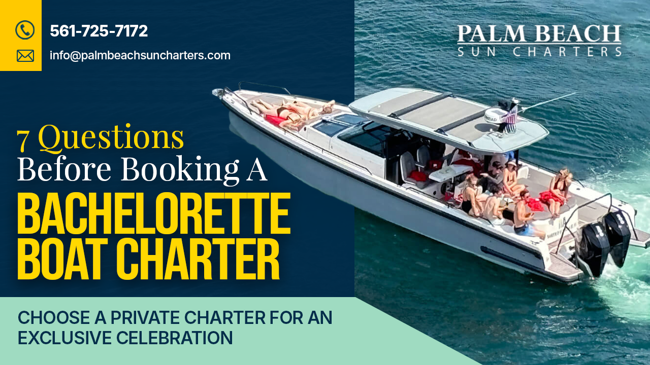7 Questions Before Booking a Bachelorette Party Boat Charters West Palm Beach