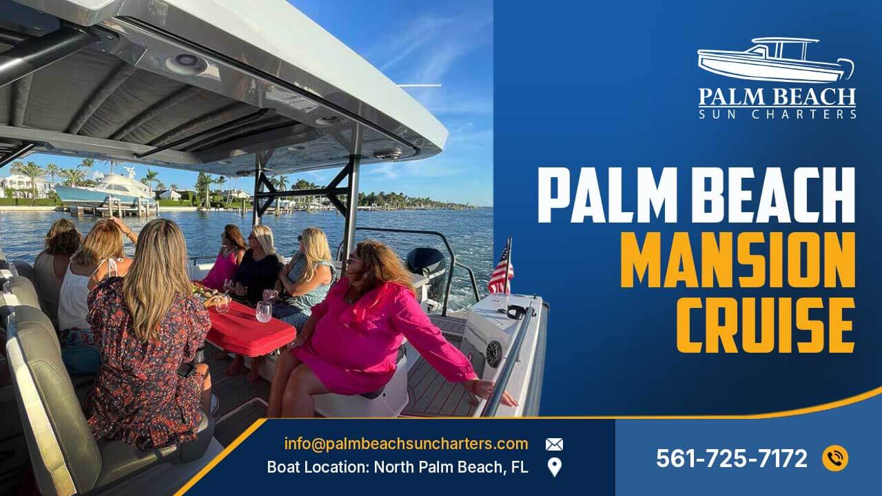 Why Take a Palm Beach Mansion Cruise on Your Next Visit